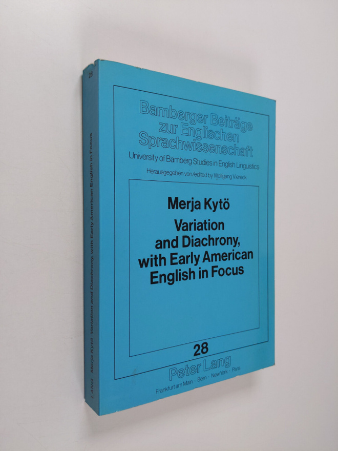 Merja Kytö : Variation and diachrony, with early American...