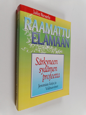 Jukka Norvanto : Särkyneen sydämen profeetta : Jeremian k...