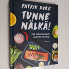 Patrik Borg : Tunne nälkä! : syö intuitiivisesti, saavuta... - pikkukuva 1