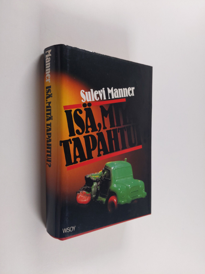 Sulevi Manner : Isä, mitä tapahtui : jännitysromaani