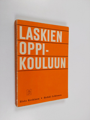 Heikki Lehtonen ym. : Laskien oppikouluun