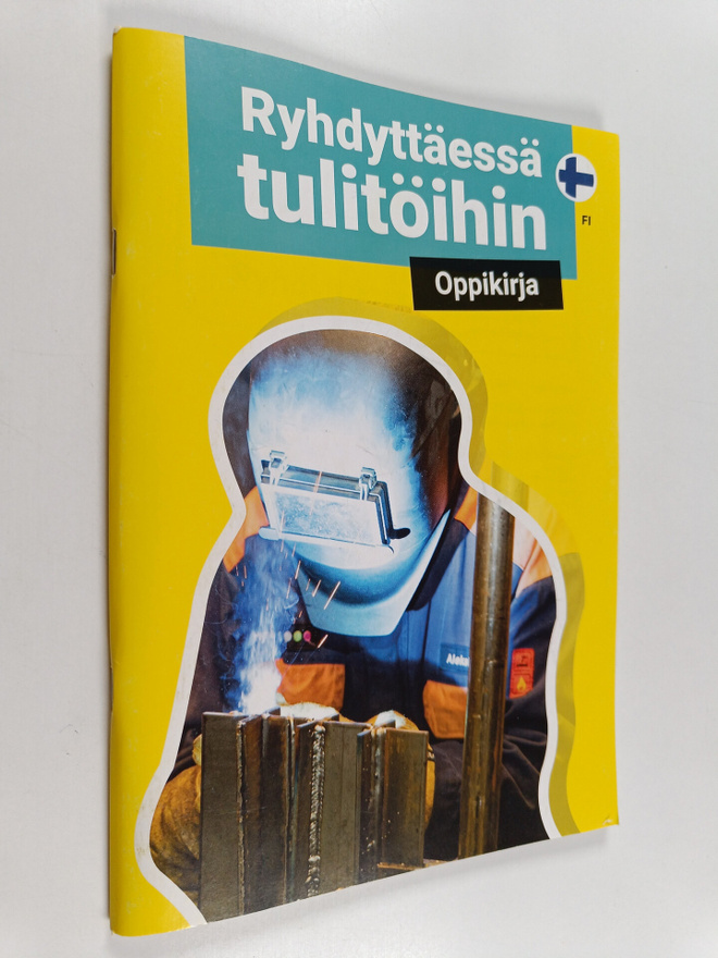 Ryhdyttäessä tulitöihin : Oppikirja