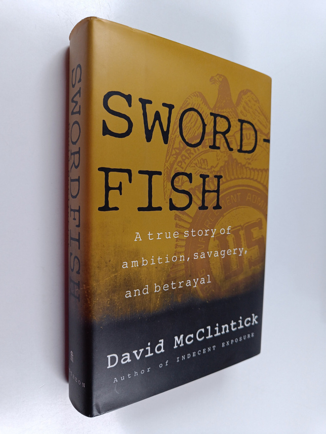 David McClintick : Swordfish - A True Story of Ambition, ...