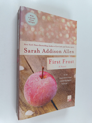 Sarah Addison Allen : First Frost - A Novel
