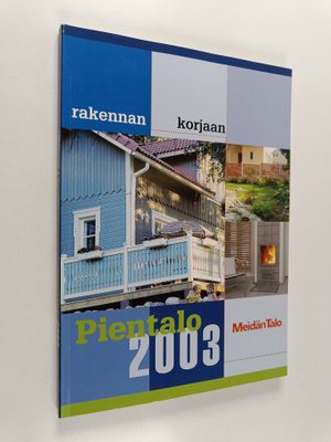 Hannu Hotakainen : Pientalo 2003 : rakennan, korjaan