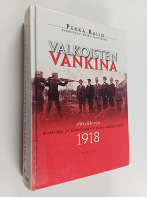 Pekka Railo : Valkoisten vankina : päiväkirja Kokkolan ja...