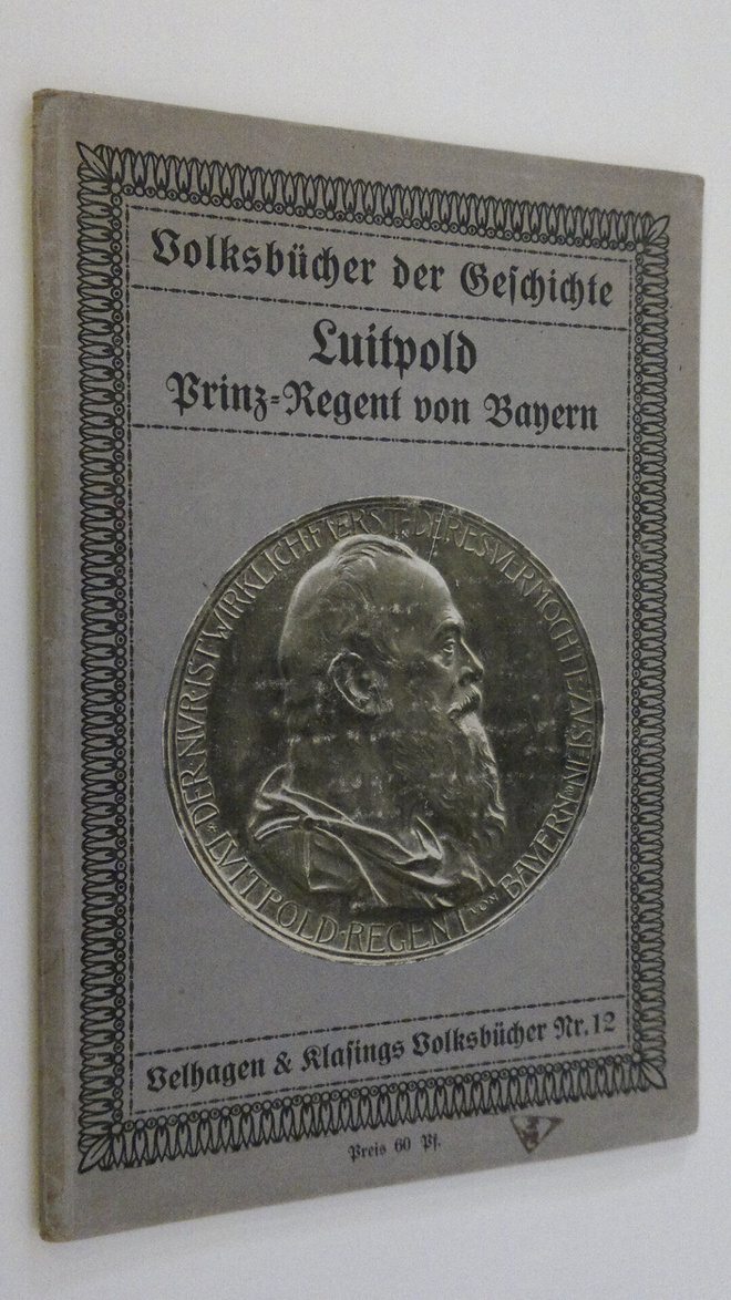 Arthur Achleitner : Luitpold - Prinz-Regent von Bayern