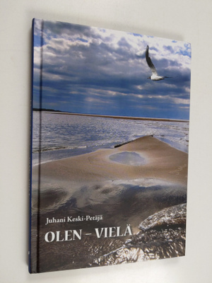 Juhani Keski-Petäjä : Olen - vielä