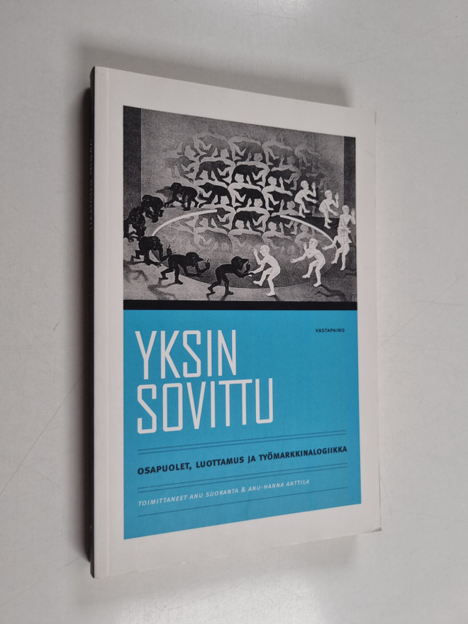 Yksin sovittu : osapuolet, luottamus ja työmarkkinalogiikka