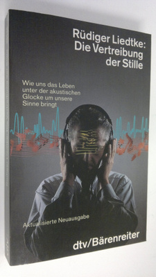 Rudiger liedtke : Die Vertreibung der Stille : Wie uns da...
