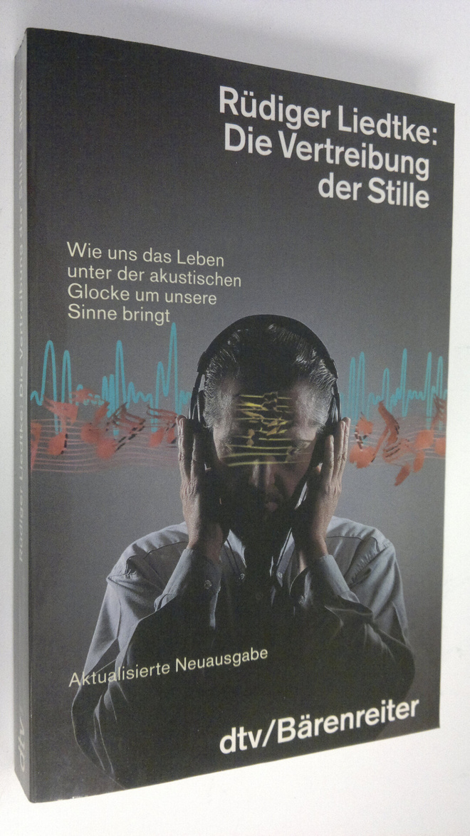 Rudiger liedtke : Die Vertreibung der Stille : Wie uns da...