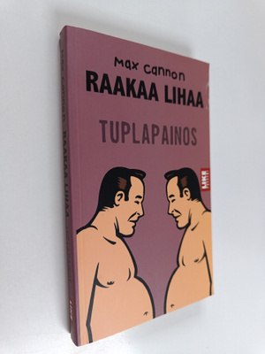 Max Cannon : Raakaa lihaa : tuplapainos
