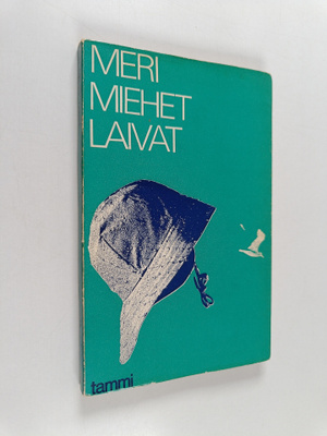 Arvo Turtiainen ym. : Meri Miehet Laivat : Merimies runoj...