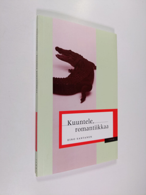 Eino Santanen : Kuuntele, romantiikkaa