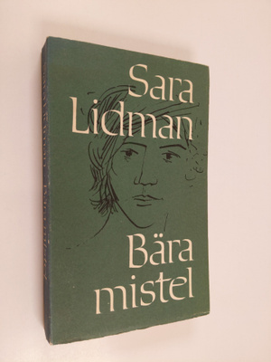 Sara Lidman : Bära mistel