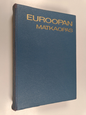 Harry Ljungberg ym. : Euroopan matkaopas - julkaisto yhte...