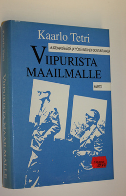 Kaarlo Tetri : Viipurista maailmalle : muistelmia elämäst...