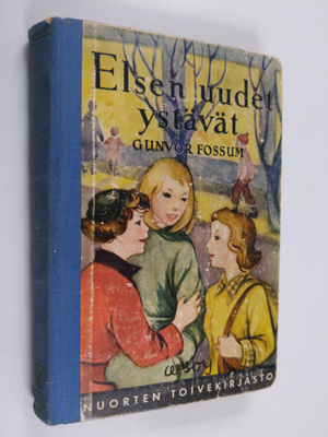 Gunvor Fossum : Elsen uudet ystävät