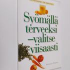 Olli Simonen : Syömällä terveeksi : valitse viisaasti - pikkukuva 1