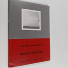 Timo Hilden : Matka on unta : runoja ja kuvia - pikkukuva 1