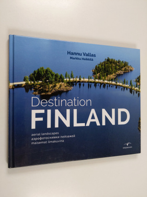 Hannu Vallas : Destination Finland : aerial landscapes = ...
