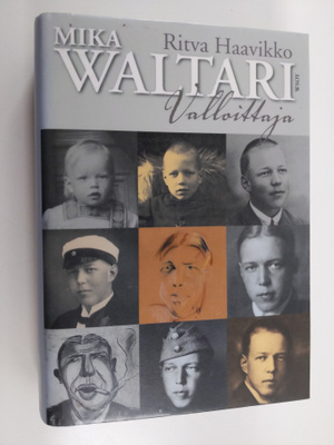 Ritva Haavikko : Mika Waltari, valloittaja