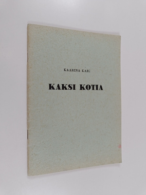 Kaarina Kari : Kaksi kotia