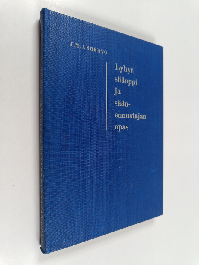 J. M. Angervo : Lyhyt sääoppi ja sääennustajan opas : läh...