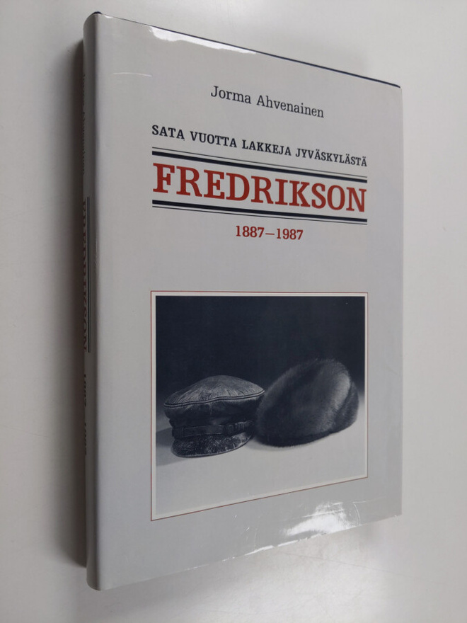Jorma Ahvenainen : Fredrikson 1887-1987 : sata vuotta lak...