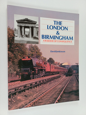 David Jenkinson : The London & Birmingham - A Railway of ...