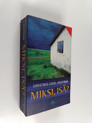Christmas Carol Kauffman : Miksi, isä?