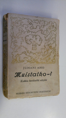 Juhani Aho : Muistatko- : kukkia keväiseltä niityltä