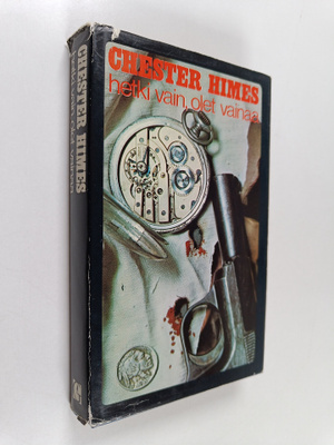 Chester Himes : Hetki vain, olet vainaa