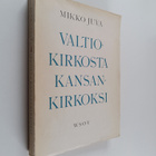 Mikko Juva : Valtiokirkosta kansankirkoksi : Suomen kirko... - pikkukuva 1