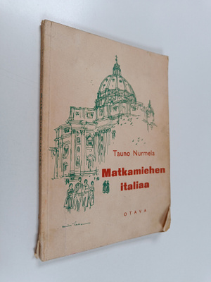 Tauno Nurmela : Matkamiehen italiaa