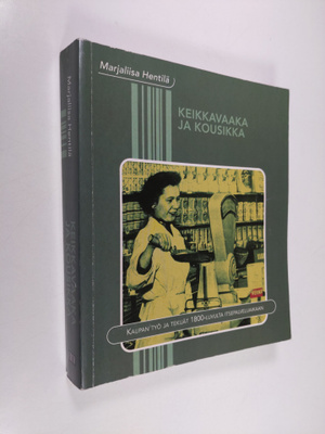 Marjaliisa Hentilä : Keikkavaaka ja kousikka : kaupan työ...