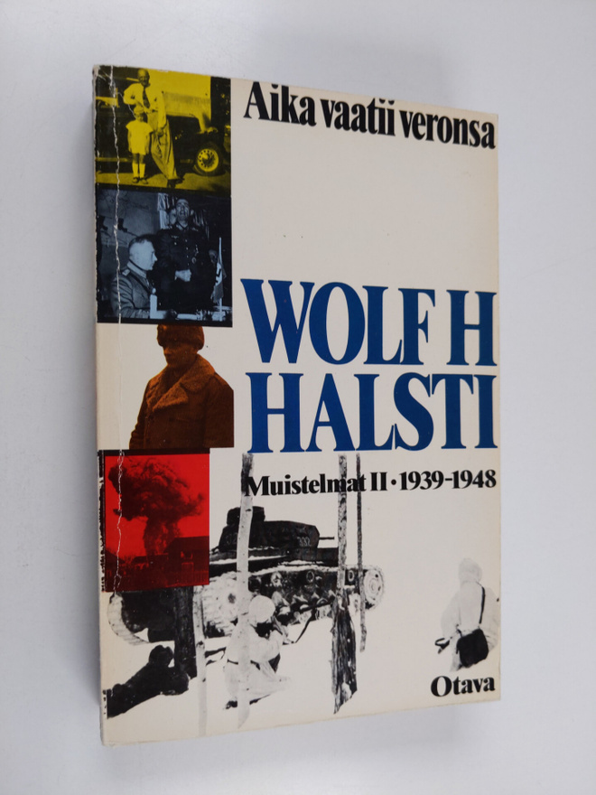 Wolf H. Halsti : Aika vaatii veronsa : muistelmat 2 : 193...
