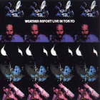 WEATHER REPORT - Live in Tokyo 2-cd - pikkukuva 1