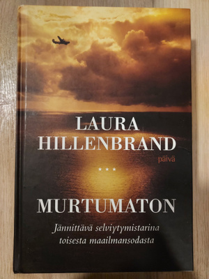 Laura Hillenbrand - Murtumaton: Tositarina toisesta maailman