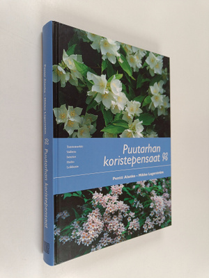 Pentti Alanko ym. : Puutarhan koristepensaat
