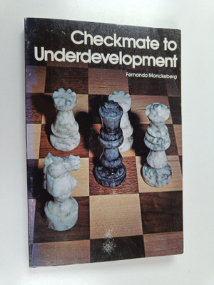 Fernando Monckeberg : Checkmate to underdevelopment (sign...