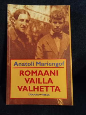 Anatoli Mariengof: Romaani vailla valhetta