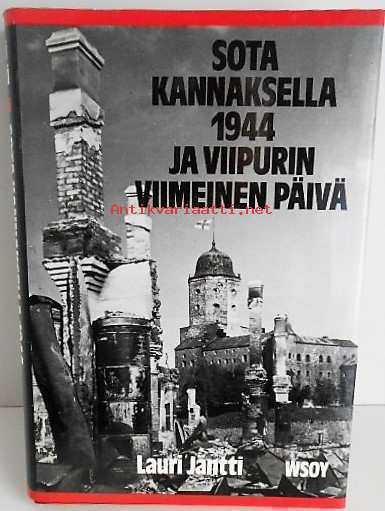 Lauri Jäntti : Sota Kannaksella 1944
