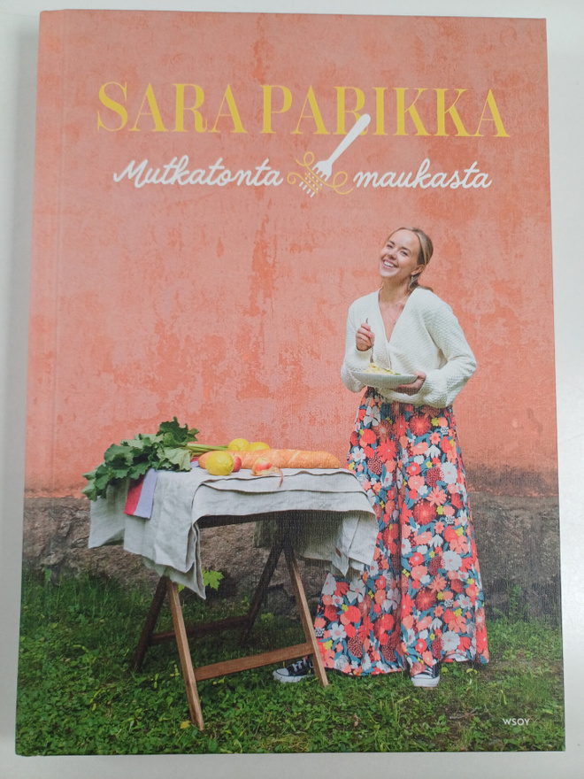 Sara Parikka : Mutkatonta & maukasta