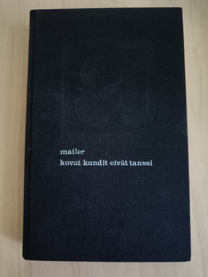 Norman Mailer: Kovat kundit eivät tanssi