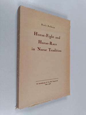 Svale Solheim : Horse-fight and horse-race in Norse tradi...