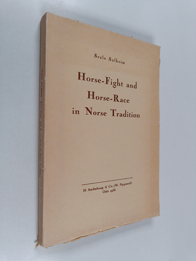 Svale Solheim : Horse-fight and horse-race in Norse tradi...