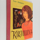 Ester Ahokainen : Kirjoliina : kertomuksia nuorille - pikkukuva 1
