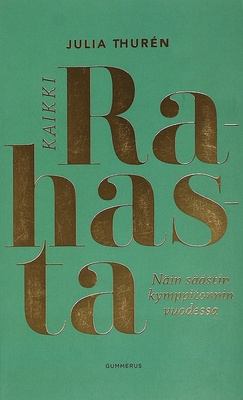 Julia Thurén: Kaikki rahasta