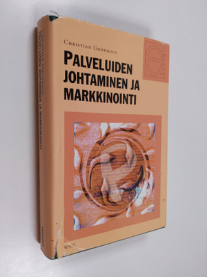 Christian Grönroos : Palveluiden johtaminen ja markkinointi